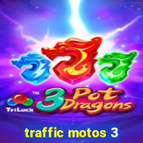 traffic motos 3